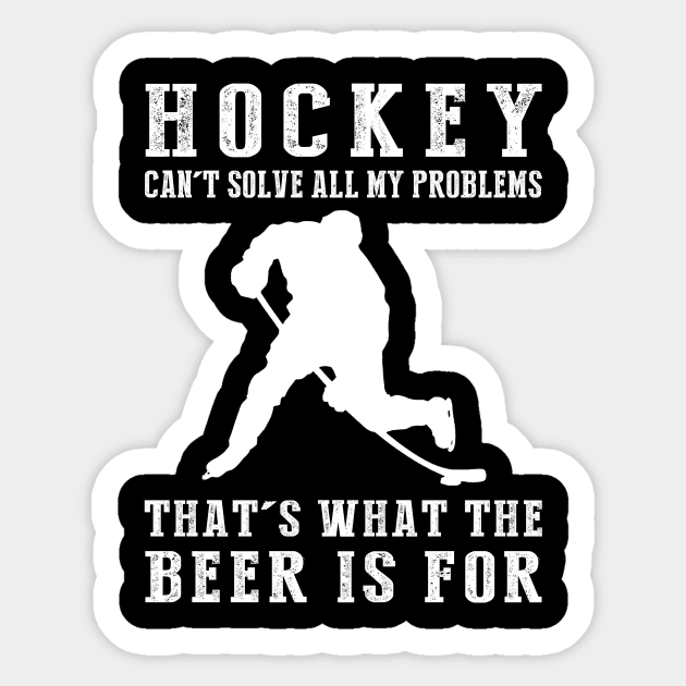 "Hockey Can't Solve All My Problems, That's What the Beer's For!" Sticker by MKGift